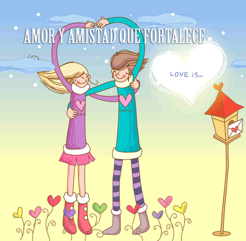 Amor y amistad que fortalece