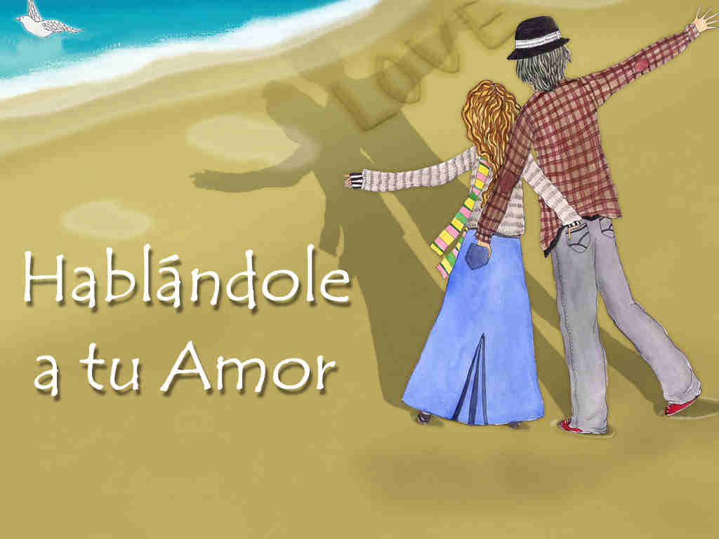 Hablándole a tu amor