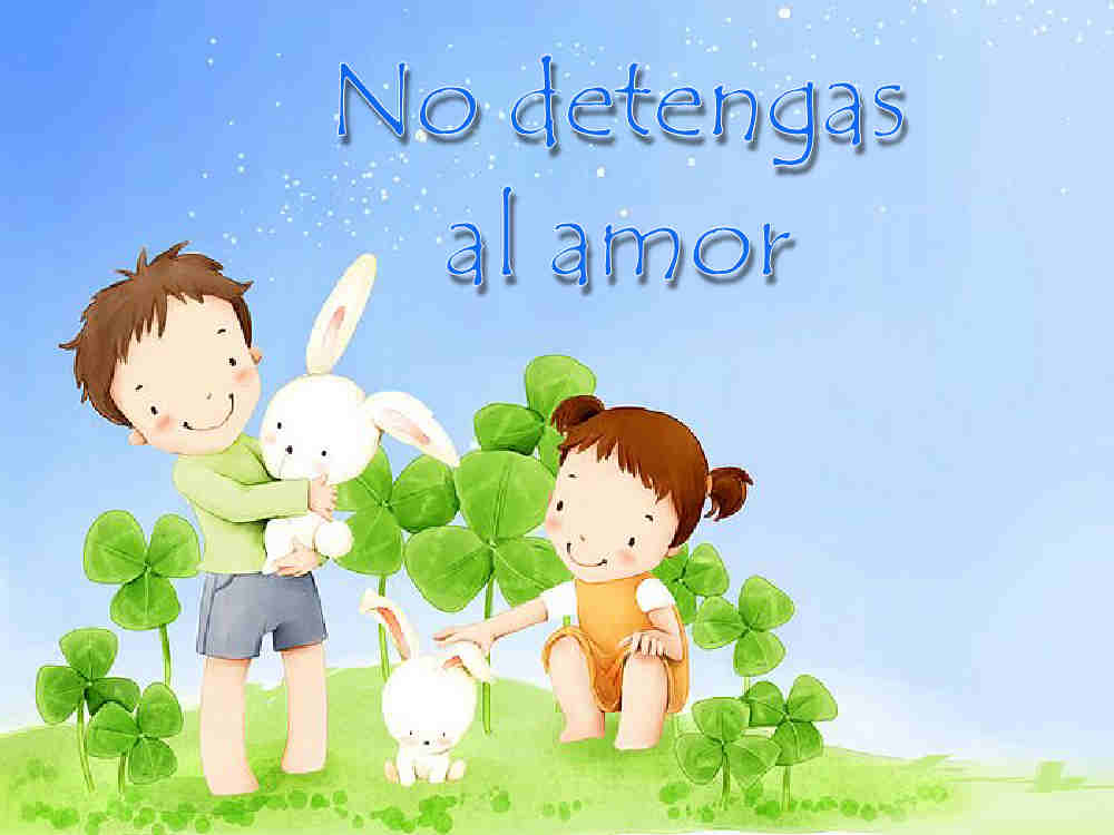 No detengas al Amor
