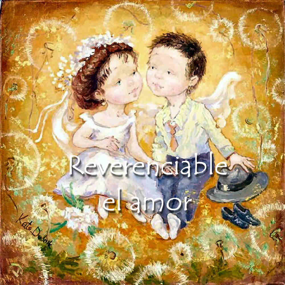 Reverenciable el amor