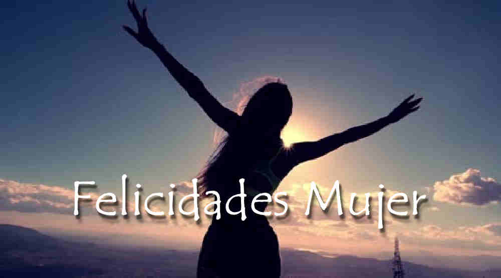 Felicidades Mujer