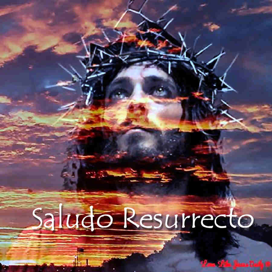 Cuaresma : Saludo Resurrecto