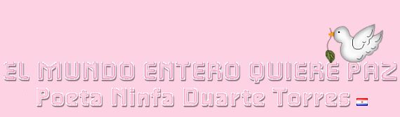Por la PAZ Por los corazones que dejaron de latir, Ninfa Duarte Torres sitio para Bebés Niños y Padres